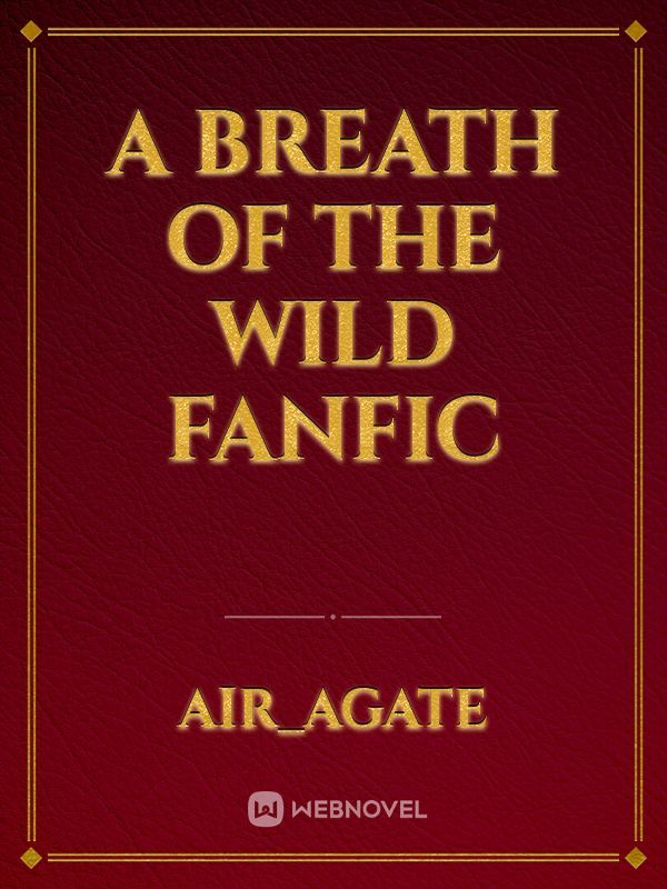 A Breath Of The Wild Fanfic