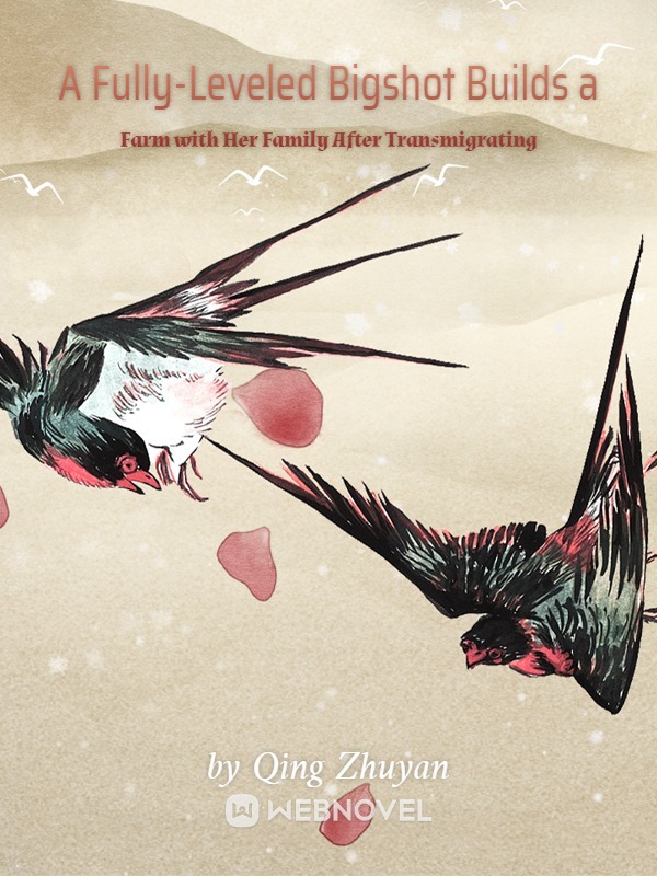 A Fully-Leveled Bigshot Builds a Farm with Her Family After Transmigrating