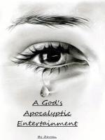 A God’s Apocalyptic Entertainment