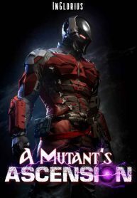 A Mutant’s Ascension