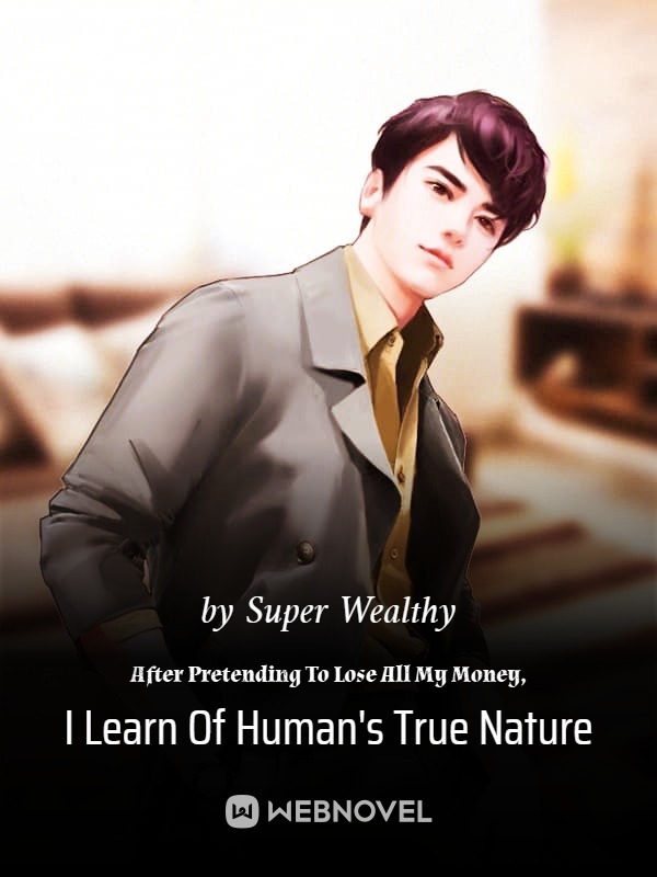 After Pretending To Lose All My Money, I Learn Of Human’s True Nature