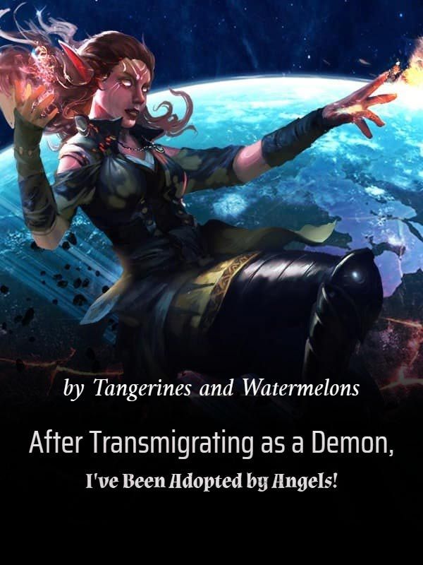 After Transmigrating as a Demon, I’ve Been Adopted by Angels!