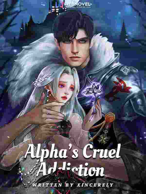 Alpha’s Cruel Addiction