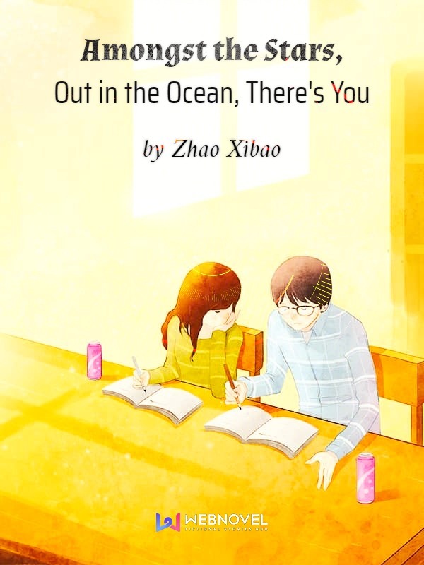 Amongst the Stars, Out in the Ocean, There’s You