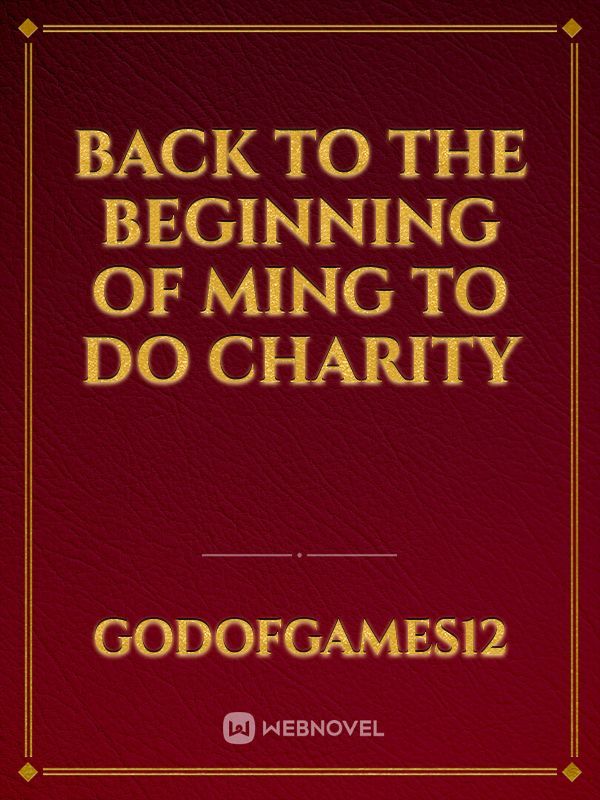Back To The Beginning Of Ming To Do Charity