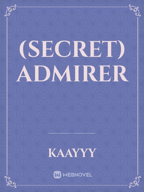 Be The Secret Admirer