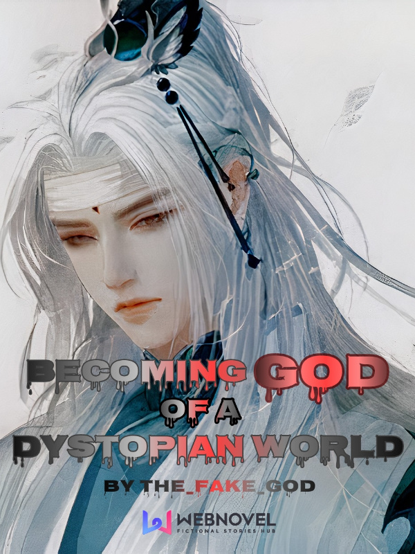Becoming God of a Dystopian World