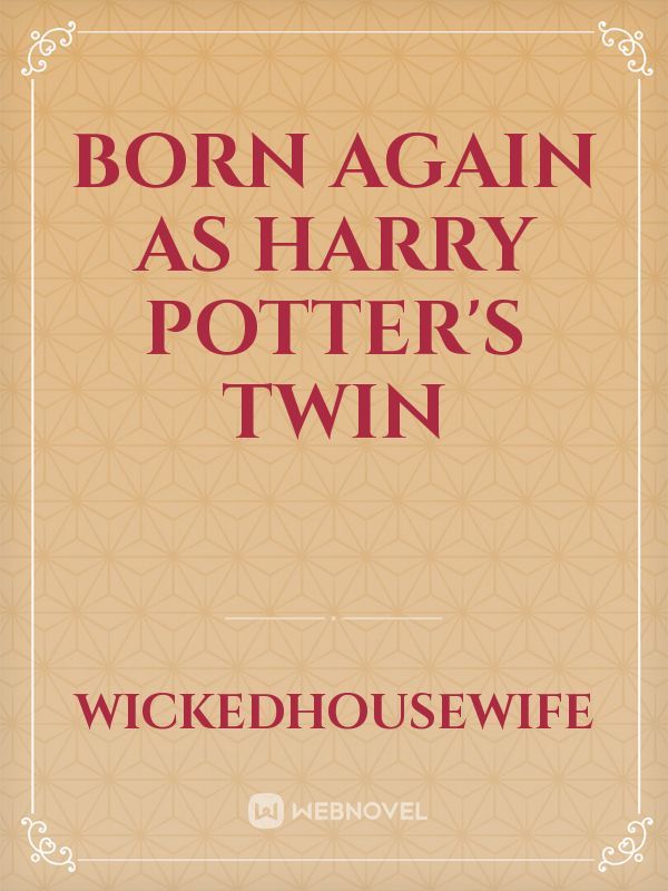 Born Again As Harry Potter’s Twin