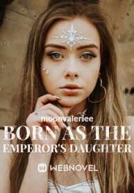 Born As The Emperor’s Daughter