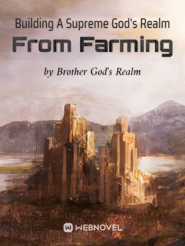 Building A Supreme God’s Realm From Farming