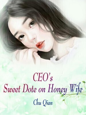 CEO Sweet Dote on Honey Wife