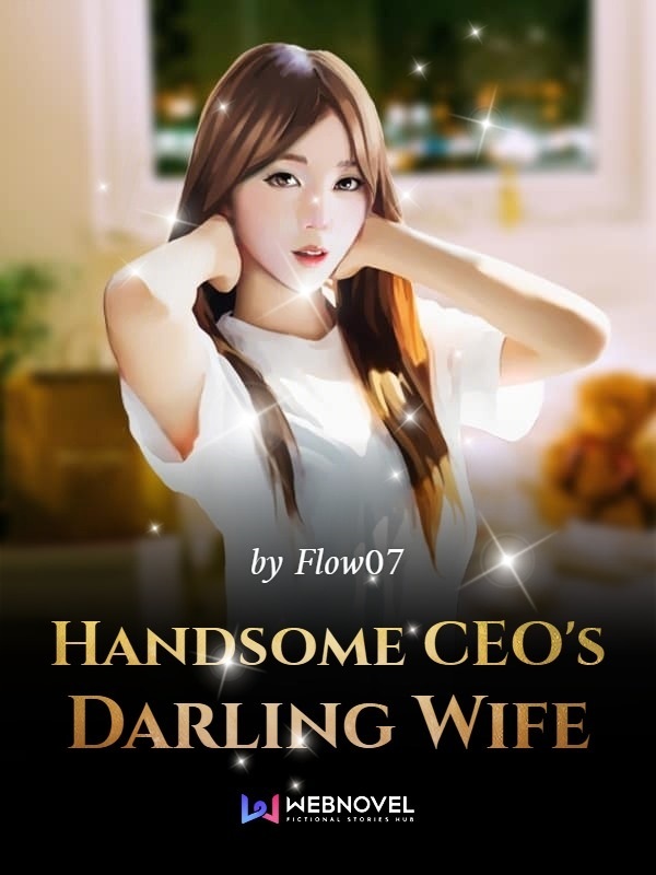 CEO’s Dear Wife (Handsome CEO’s Darling Wife)