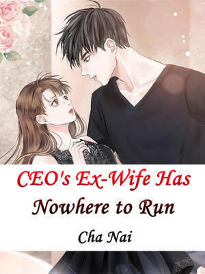 CEO’s Ex-Wife Has Nowhere to Run