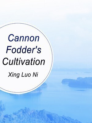 Cannon Fodder’s Cultivation