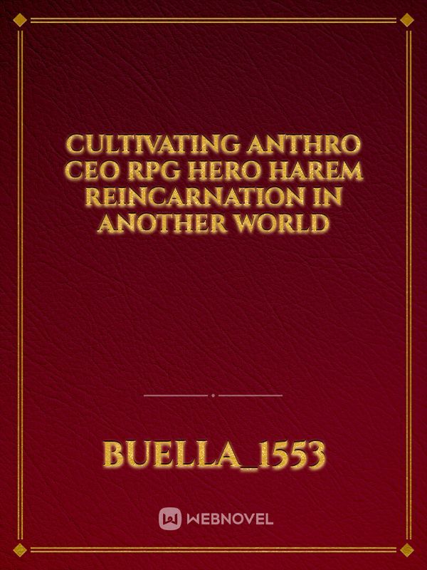Cultivating Anthro CEO RPG Hero Harem Reincarnation In Another World