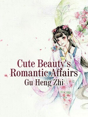 Cute Beauty’s Romantic Affairs