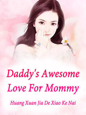 Daddy’s Awesome Love For Mommy