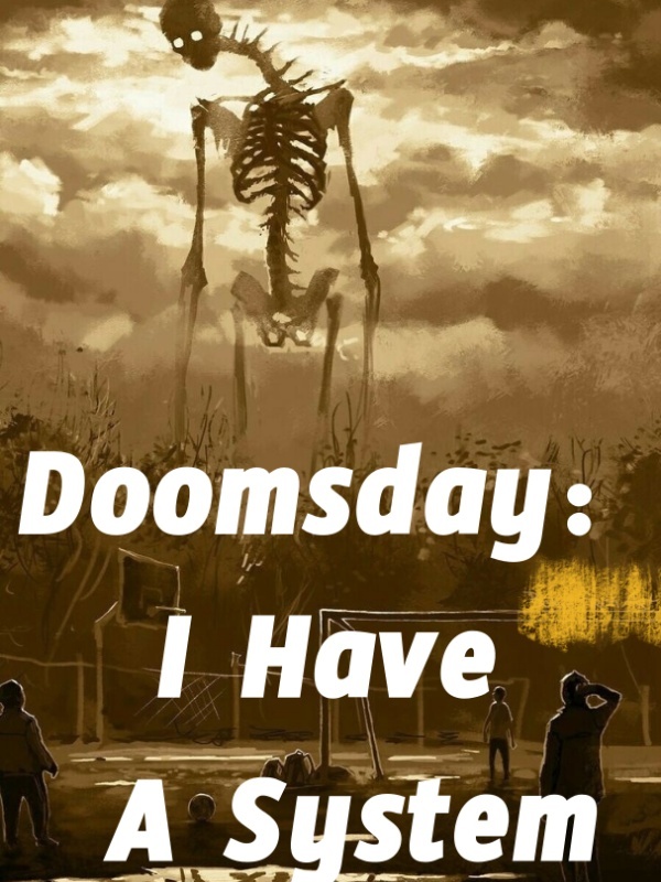 Doomsday：I Have A System