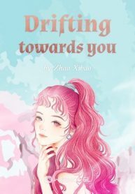 Drifting Towards You