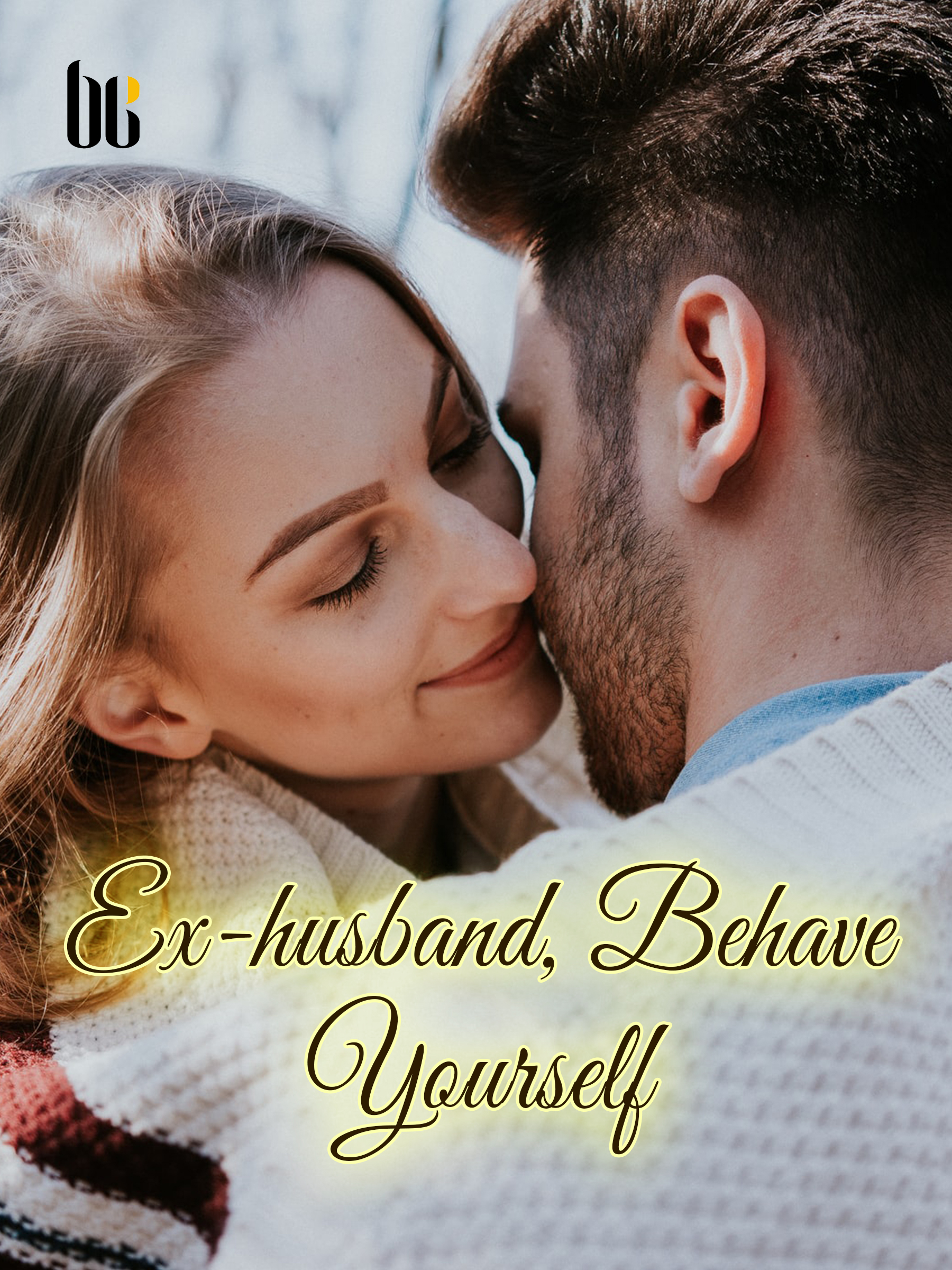EX-HUSBAND, BEHAVE YOURSELF