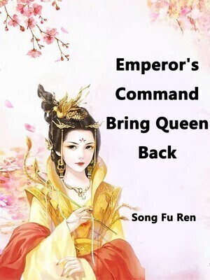 Emperor’s Command, Bring Queen Back