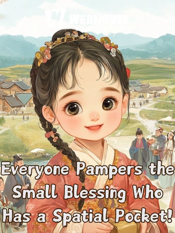 Everyone Pampers the Small Blessing Who Has a Spatial Pocket!