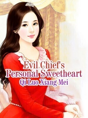 Evil Chief’s Personal Sweetheart
