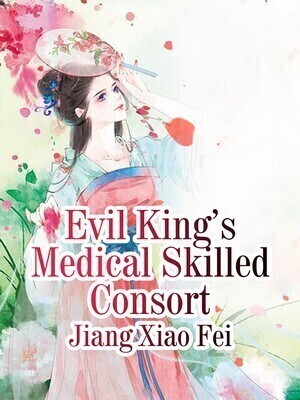 Evil King’s Medical Skilled Consort