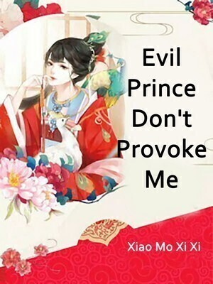 Evil Prince, Don’t Provoke Me