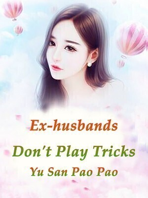 Ex-husbands, Don’t Play Tricks