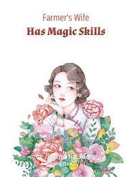 FARMER’S WIFE HAS MAGIC SKILLS