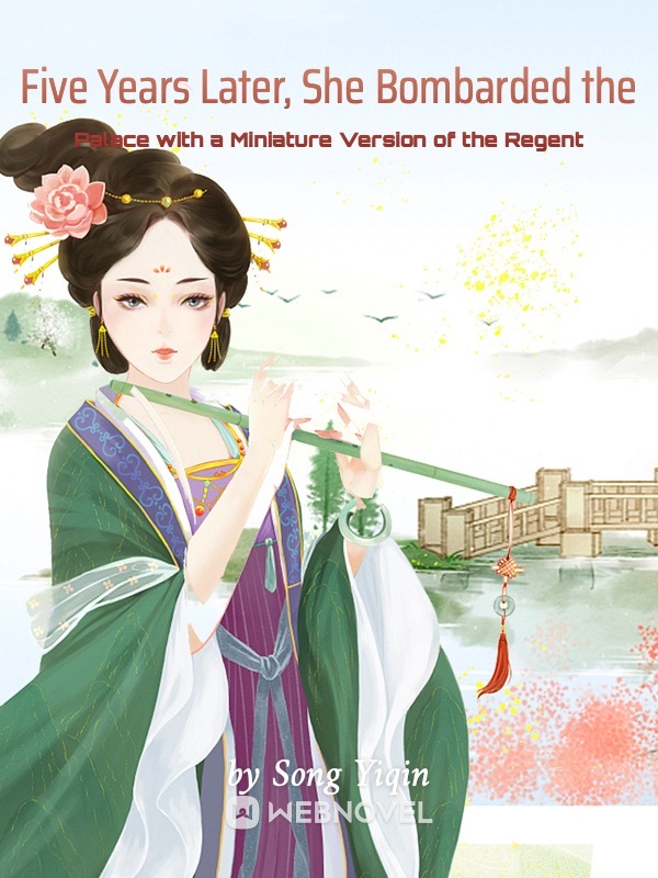 FIVE YEARS LATER, SHE BOMBARDED THE PALACE WITH A MINIATURE VERSION OF THE REGENT