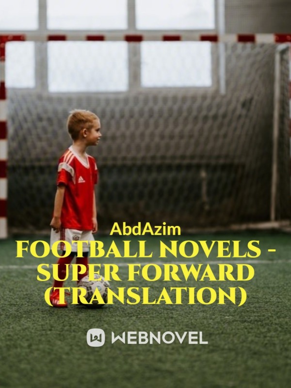 Football novels – Super Forward (Translation)