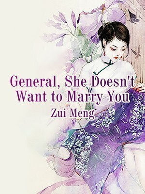 General, She Doesn’t Want to Marry You
