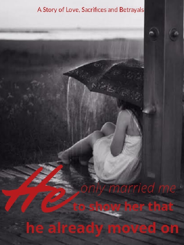 He Only Married Me To Show Her That He Already Moved On