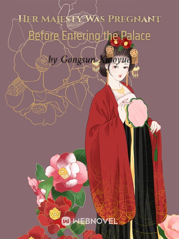 Her Majesty Was Pregnant Before Entering the Palace