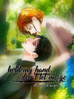 Hold My Hand Dont Let Me Go