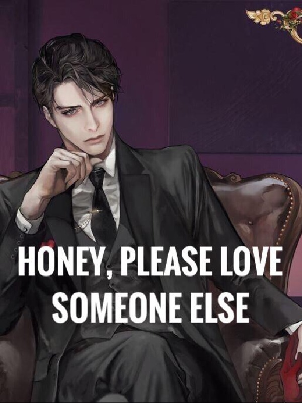 Honey Please Love Someone Else