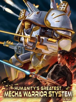 Humanity’s Greatest Mecha Warrior System