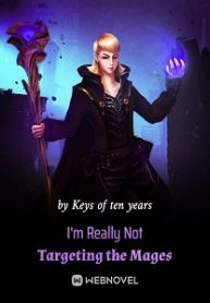I’M REALLY NOT TARGETING THE MAGES