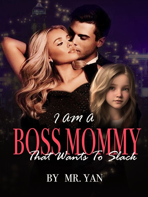 I AM A BOSS MOMMY THAT WANTS TO SLACK