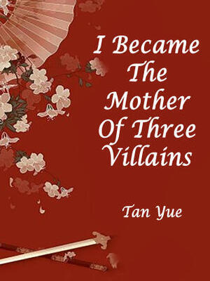 I Became The Mother Of The Strongest Villain