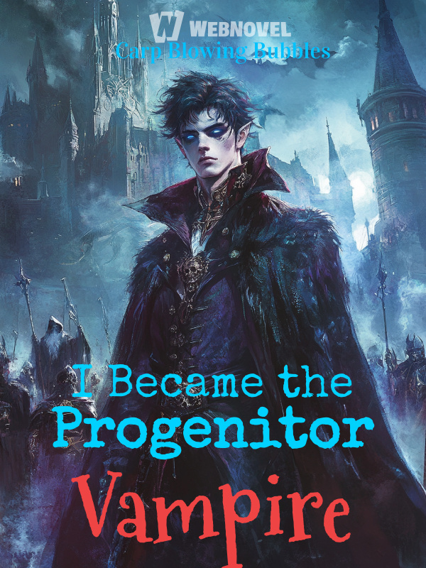I Became a Progenitor Vampire