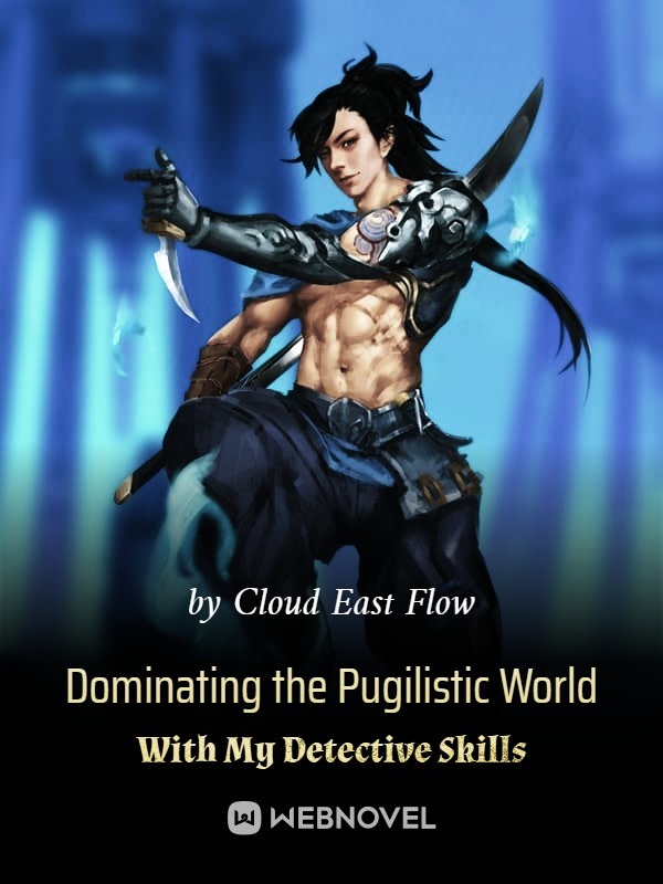 I Can Extract Proficiency (Dominating the Pugilistic World With My Detective Skills)