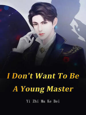 I Don’t Want To Be A Young Master