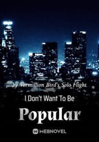 I Dont Want To Be Popular