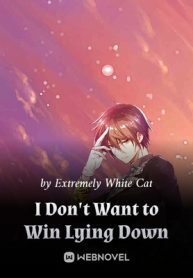 I Don’t Want to Win Lying Down