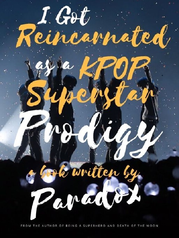 I Got Reincarnated As A Prodigal K Pop Superstar