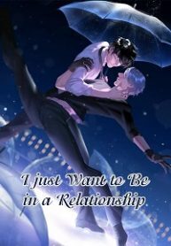I Just Want to Be in a Relationship