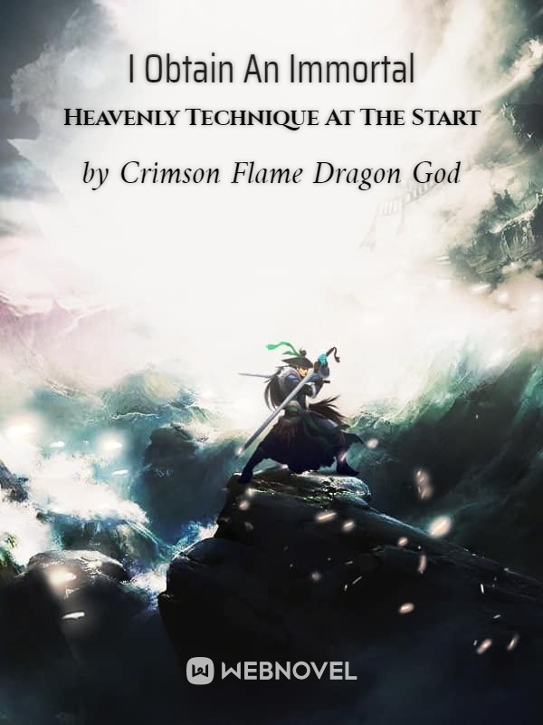 I Obtain An Immortal Heavenly Technique At The Start